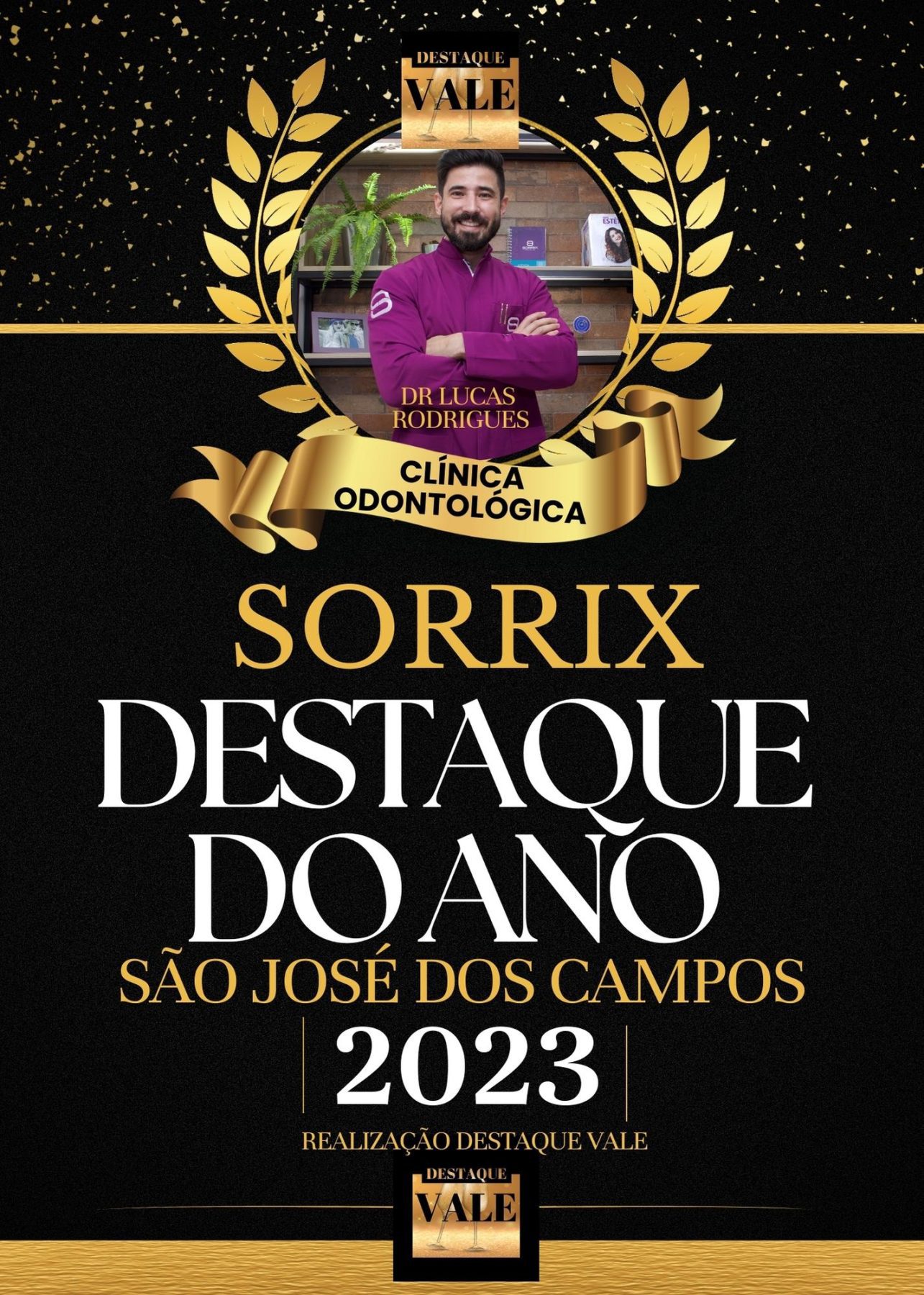 DESTAQUE DO ANO 2023 SJC CLÍNICA ODONTOLÓGICA SORRIX DR LUCAS